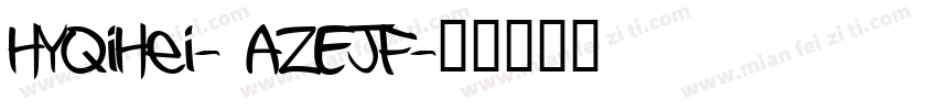 HYQiHei- AZEJF字体转换